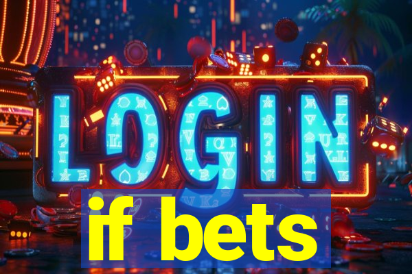 if bets